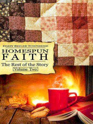 cover image of Homespun Faith, the Rest of the Story, Volume Two